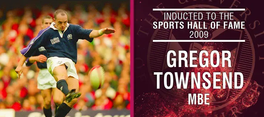 Image of Gregor Townsend with text: Inducted to the Sports Hall of Fame 2009, Gregor Townsend MBE